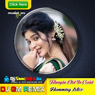 Tumi Amar Nayan Go (Bangla Old Is Gold Humming Mix 2022-Dj Gm Remix-Satmile Se